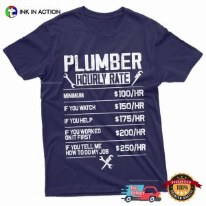 Plumber Hourly Rate, Income Plumber Shirt 2 InkInAction.com