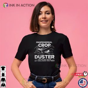 Professional Crop Duster Funny Farm Airplane Joke Shirt InkInAction.com