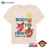 Ready For Freddy, Game Over FNAF Shirt