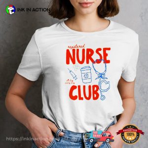 Registerd Nurse Club, Nurse Gifts Tee 3 InkInAction.com