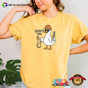 Shock ‘Em Funny Silly Goose Electrician Meme Comfort Colors Shirt