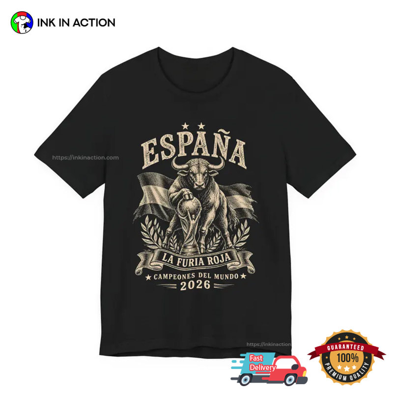 Spain World Cup Champions 2026, España La Furia Roja Shirt Spain World Cup Champions 2026, España La Furia Roja Shirt