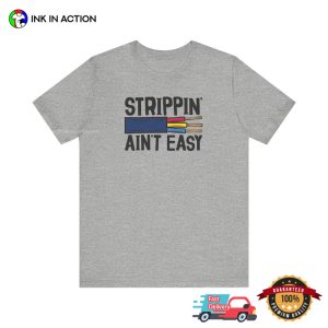 Strippin Ain’t Easy Humor Electrician T-shirt