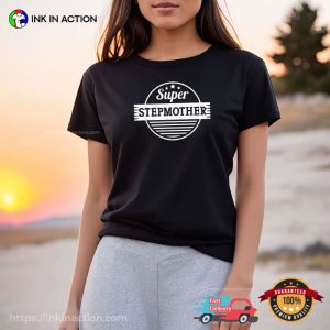 Super Stepmother, Bonus Mom Gifts Tee Super Stepmother, Bonus Mom Gifts Tee