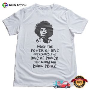 The Power Of LOVE Jimi Hendrix Quote Shirt
