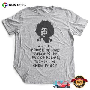 The Power of LOVE Jimi Hendrix quote Shirt 2 InkInAction.com