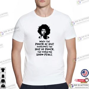 The Power Of LOVE Jimi Hendrix Quote Shirt