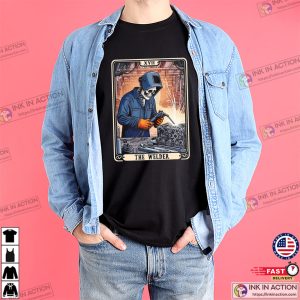 The Welder Tarot Card Funny Welding Shirts