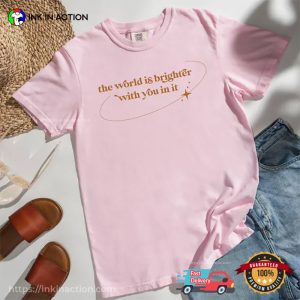 The World Is Brighter With You In It Emotional Support Comfort Colors Shirt 2 InkInAction.com
