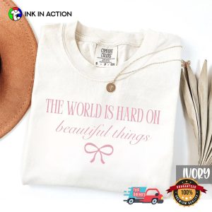 The World Is Hard On Beautiful Things Coquette Tee 3