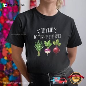 Thyme To Turnip The Beet Funny Vegetable Joke Tee