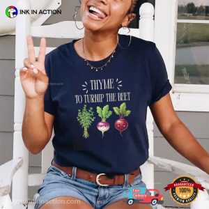 Thyme To Turnip The Beet Funny Vegetable Joke Tee