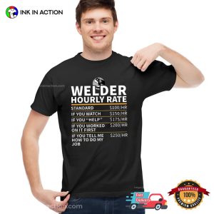 Welder Hourly Rate, Coworker Gifts Funny Shirt 2 InkInAction.com