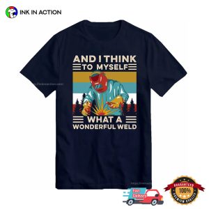 What A Wonderful Weld Retro welding shirt 2 InkInAction.com