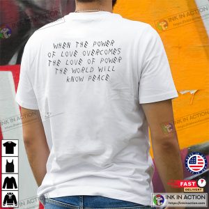 When The Power Of Love Overcomes, Peace Saying Back Tee