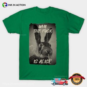 Who The F Is Alice Parody High Bunny Meme Shirt 2 InkInAction.com