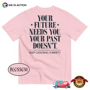 Your Future Needs You, Your Past Doesn't Motivational Comfort Colors Shirt 2 InkInAction.com