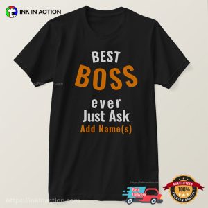 Best Boss Ever Just Ask Custom best boss Shirt 2 InkInAction.com