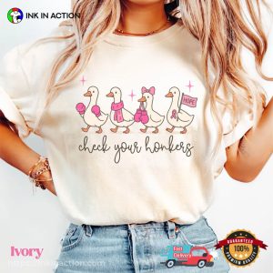 Check Your Honkers Goose Breast Cancer Fighter Comfort Colors Shirt 3 InkInAction.com