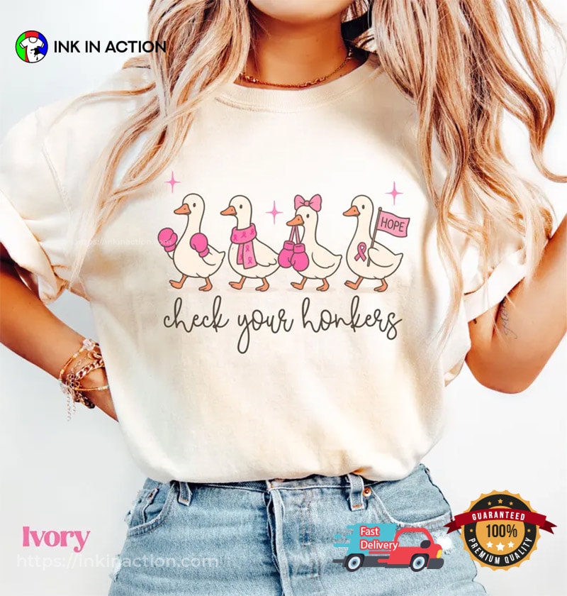 Check Your Honkers Goose Breast Cancer Fighter Comfort Colors Shirt Check Your Honkers Goose Breast Cancer Fighter Comfort Colors Shirt