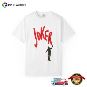 Clown Prince Of Crime Joker Joaquin Phoenix Comfort Colors Shirt