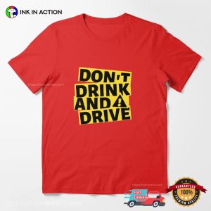 Don’t Drink and Drive Smart Advice Shirt