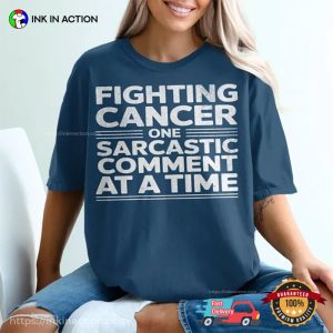 Fighting Cancer Funny Cancer Warrior Comfort Colors Shirt Fighting Cancer Funny Cancer Warrior Comfort Colors Shirt