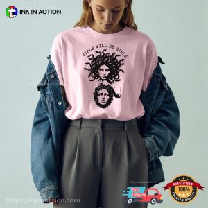 Girls Will Be Girls Medusa Feminist Outfit Comfort Colors Shirt