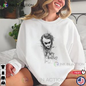 Gotham Joker Why So Serious Sketch Art Shirt 3 InkInAction.com