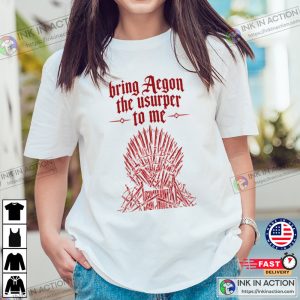 HOTD Bring Aegon The Usurper To Me Shirt