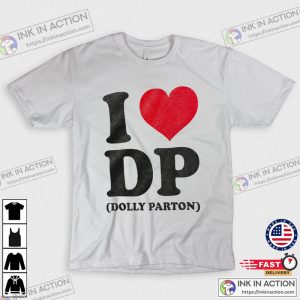 I Love Dolly Parton Shirt