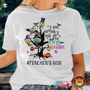 I Love My Job For All The Little Reasons Cute Teacher's Aide Halloween Tee 3 InkInAction.com
