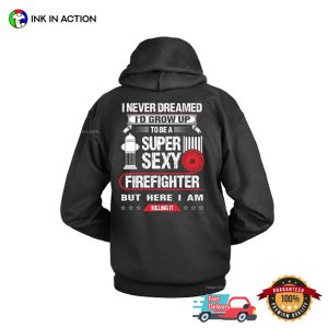 I'm A Super Sexy Firefighter Shirt 2 InkInAction.com