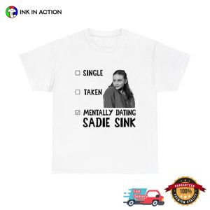 Mentally Dating Sadie Sink Funny Fan Sadie Sink Shirt 2 InkInAction.com