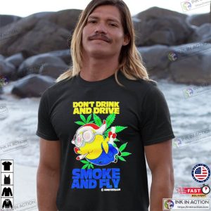 Minion Don’t Drink And Drive Smoke And Fly Funny Shirt