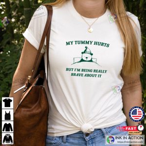 My Tummy Hurts Sleepy Bear Meme Shirt