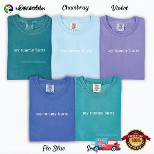 My Tummy hurts Comfort Colors Shirt 3 InkInAction.com