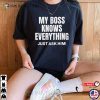 My Boss Knows Everything Funny Office Gifts Comfort Colors Shirt