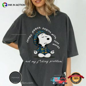 NOt My Fucking Problem Yoga Snoopy Mental Health Comfort Colors Shirt 3 InkInAction.com