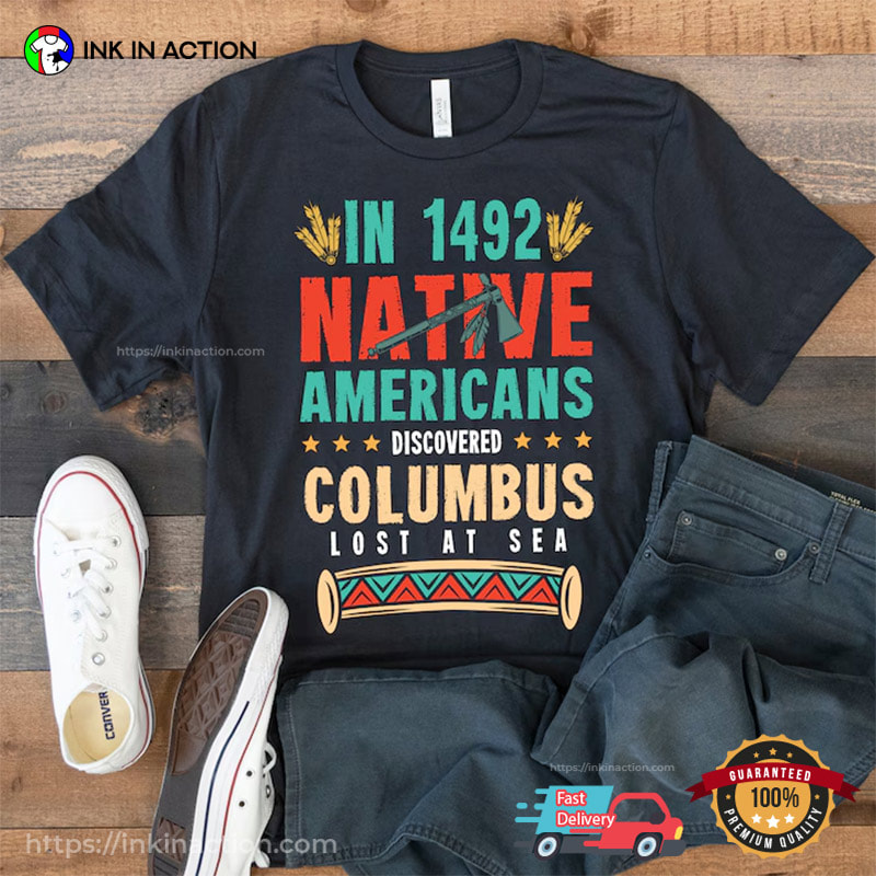 Native Americans Discovered Columbus Vintage Christopher Columbus Day Shirt Native Americans Discovered Columbus Vintage Christopher Columbus Day Shirt