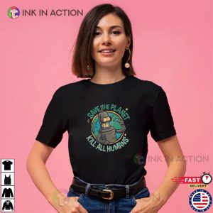 Save The Planet Kill All Humans Funny Graphic Shirt