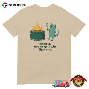 That's It You're Going In The Soup Humor Cooking Cat Shirt 2 InkInAction.com