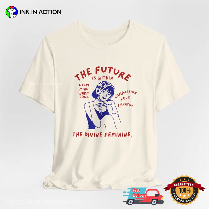 The Divine Feminine, Feminist Vibes Shirt The Divine Feminine, Feminist Vibes Shirt