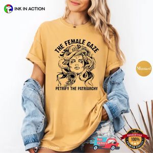 The Female Gaze Petrify The Patriarchy Medusa Feminism Power Comfort Colors Shirt