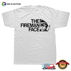The Fireman Face Funny Firefighter Logo Shirt