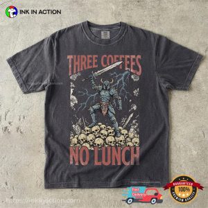 Three Coffees No Lunch Funny Overstimulated Knight Comfort Colors Shirt
