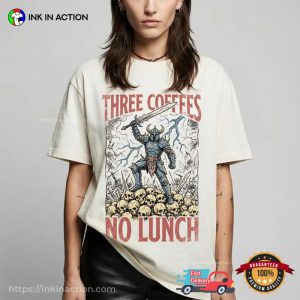 Three Coffees No Lunch Funny Overstimulated Knight Comfort Colors Shirt