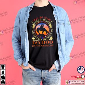 Trail Of Tears 125000 Native American Indigenous Rights Shirt Trail Of Tears 125000 Native American Indigenous Rights Shirt