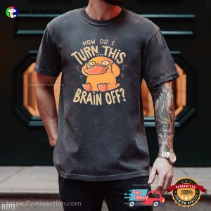 Turn This Brain Off Funny Pokemon Psyduck Meme Comfort Colors Shirt Turn This Brain Off Funny Pokemon Psyduck Meme Comfort Colors Shirt