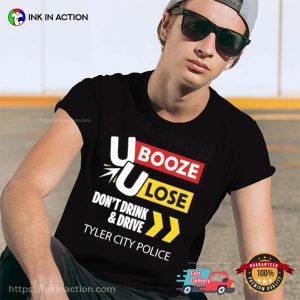 U Booze U Lose, Don’t Drink And Drive Shirt